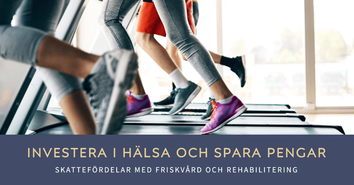 Skatteavdrag för Friskvård och Rehabilitering i Svenska Företag