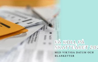 Skattedeklarationsformulär och penna, texten "Få koll på skatteåret 2024 med viktiga datum och blanketter