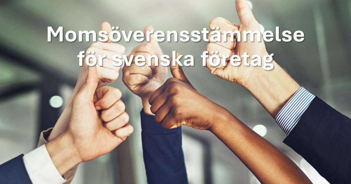 Flera händer med tummen upp, text "Momsöverensstämmelse för svenska företag"