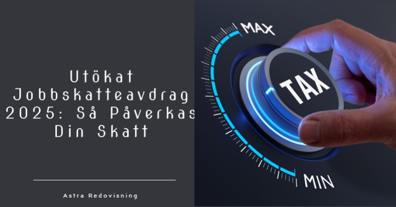 Utökat jobbskatteavdrag 2025 med fokus på skattesänkningar för inkomster över 15 900 kr/mån.
